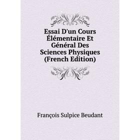 Книга Essai D'un Cours Élémentaire Et Général Des Sciences Physiques (French Edition)
Книга Essai D'un Cours Élémentaire Et Général Des Sciences Physiques (French Edition)
