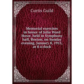 Книга Memoria l exercises in honor of Julia Ward Howe, held in Symphony hall, Boston, on Sunday evening, January 8, 1911, at 8 o'clock
Книга Memoria l exercises in honor of Julia Ward Howe, held in Symphony hall, Boston, on Sunday evening, January 8, 1911, at 8 o'clock