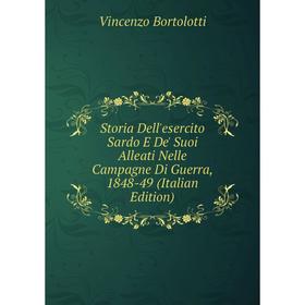 Книга Storia Dell'esercito Sardo E De' Suoi Alleati Nelle Campagne Di Guerra, 1848-49 (Italian Edition)
Книга Storia Dell'esercito Sardo E De' Suoi Alleati Nelle Campagne Di Guerra, 1848-49 (Italian Edition)