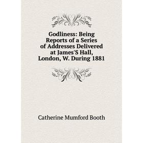 Книга Godliness: Being Reports of a Series of Addresses Delivered at James'S Hall, London, W. During 1881
Книга Godliness: Being Reports of a Series of Addresses Delivered at James'S Hall, London, W. During 1881
