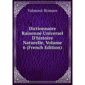 Книга Dictionnaire Raisonné Universel D'histoire Naturelle, Volume 6 (French Edition)
Книга Dictionnaire Raisonné Universel D'histoire Naturelle, Volume 6 (French Edition)