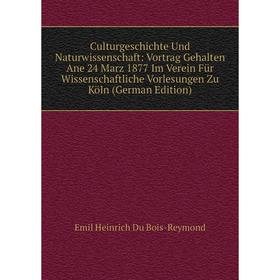 Книга Culturgeschichte Und Naturwissenschaft: Vortrag Gehalten Ane 24 Marz 1877 Im Verein Für Wissenschaftliche Vorlesungen Zu Köln (German Edition)
Книга Culturgeschichte Und Naturwissenschaft: Vortrag Gehalten Ane 24 Marz 1877 Im Verein Für Wissenschaftliche Vorlesungen Zu Köln (German Edition)