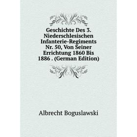 Книга Geschichte Des 3. Niederschlesischen Infanterie-Regiments Nr. 50, Von Seiner Errichtung 1860 Bis 1886. (German Edition)
Книга Geschichte Des 3. Niederschlesischen Infanterie-Regiments Nr. 50, Von Seiner Errichtung 1860 Bis 1886. (German Edition)