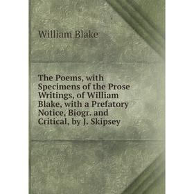 Книга The Poems, with Specimens of the Prose Writings, of William Blake, with a Prefatory Notice, Biogr. and Critical, by J. Skipsey
Книга The Poems, with Specimens of the Prose Writings, of William Blake, with a Prefatory Notice, Biogr. and Critical, by J. Skipsey