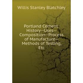 Книга Portland Cement: History-Uses-Composition-Process of Manufacture-Methods of Testing, Etc
Книга Portland Cement: History-Uses-Composition-Process of Manufacture-Methods of Testing, Etc