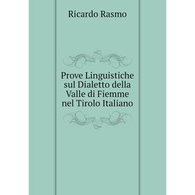 Книга Prove Linguistiche sul Dialetto della Valle di Fiemme nel Tirolo Italiano
Книга Prove Linguistiche sul Dialetto della Valle di Fiemme nel Tirolo Italiano