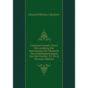 Книга Cardanus Formel, Deren Verwandlung Zur Berechnung Der Wurtzeln Von Zahlengleichungen Von Der Gestalt: X3-Px-Q (German Edition)
Книга Cardanus Formel, Deren Verwandlung Zur Berechnung Der Wurtzeln Von Zahlengleichungen Von Der Gestalt: X3-Px-Q (German Edition)