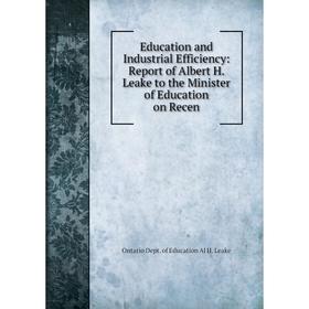 Книга Education and Industrial Efficiency: Report of Albert H. Leake to the Minister of Education on Recen
Книга Education and Industrial Efficiency: Report of Albert H. Leake to the Minister of Education on Recen