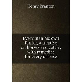 Книга Every man his own farrier, a treatise on horses and cattle; with remedies for every disease
Книга Every man his own farrier, a treatise on horses and cattle; with remedies for every disease