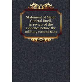 Книга Statement of Major General Buell, in review of the evidence before the military commission
Книга Statement of Major General Buell, in review of the evidence before the military commission