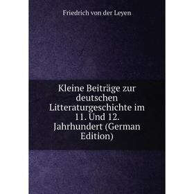 Книга Kleine Beiträge zur deutschen LitteraturGeschichte im 11. Und 12. Jahrhundert
Книга Kleine Beiträge zur deutschen LitteraturGeschichte im 11. Und 12. Jahrhundert