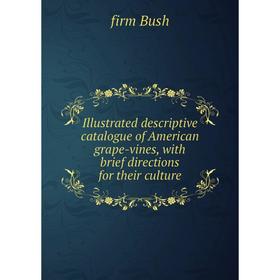 Книга Illustrated descriptive catalogue of American grape-vines, with brief directions for their culture
Книга Illustrated descriptive catalogue of American grape-vines, with brief directions for their culture