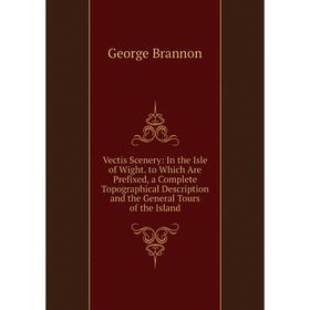 Книга Vectis Scenery: In the Isle of Wight. to Which Are Prefixed, a Complete Topographical Description and the General Tours of the Island
Книга Vectis Scenery: In the Isle of Wight. to Which Are Prefixed, a Complete Topographical Description and the General Tours of the Island