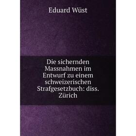 Книга Die sichernden Massnahmen im Entwurf zu einem schweizerischen Strafgesetzbuch: diss. Zürich
Книга Die sichernden Massnahmen im Entwurf zu einem schweizerischen Strafgesetzbuch: diss. Zürich