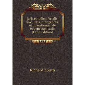 Книга Iuris et iudicii fecialis, sive, iuris inter gentes, et quaestionum de eodem explicatio (Latin Edition)
Книга Iuris et iudicii fecialis, sive, iuris inter gentes, et quaestionum de eodem explicatio (Latin Edition)