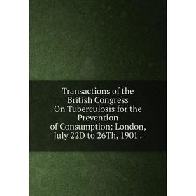 Книга Transactions of the British Congress On Tuberculosis for the Prevention of Consumption: London, July 22D to 26Th, 1901.
Книга Transactions of the British Congress On Tuberculosis for the Prevention of Consumption: London, July 22D to 26Th, 1901.