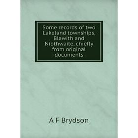 Книга Some records of two Lakeland townships, Blawith and Nibthwaite, chiefly from original documents
Книга Some records of two Lakeland townships, Blawith and Nibthwaite, chiefly from original documents