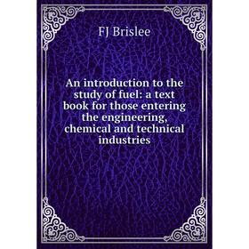 Книга An introduction to the study of fuel: a text book for those entering the engineering, chemical and technical industries
Книга An introduction to the study of fuel: a text book for those entering the engineering, chemical and technical industries