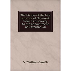 Книга The history of the late province of New-York, from its discovery, to the appointment of Governor Col
Книга The history of the late province of New-York, from its discovery, to the appointment of Governor Col