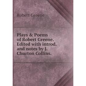 Книга Plays & Poems of Robert Greene. Edited with introd. and notes by J. Churton Collins.
Книга Plays & Poems of Robert Greene. Edited with introd. and notes by J. Churton Collins.