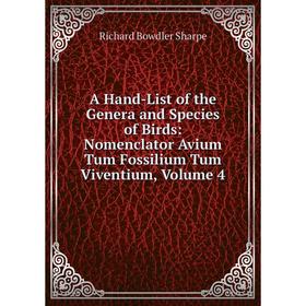 Книга A Hand-List of the Genera and Species of Birds: Nomenclator Avium Tum Fossilium Tum Viventium, Volume 4
Книга A Hand-List of the Genera and Species of Birds: Nomenclator Avium Tum Fossilium Tum Viventium, Volume 4