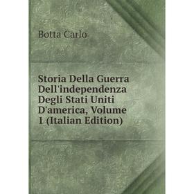 Книга Storia Della Guerra Dell'independenza Degli Stati Uniti D'america, Volume 1 (Italian Edition)
Книга Storia Della Guerra Dell'independenza Degli Stati Uniti D'america, Volume 1 (Italian Edition)