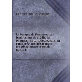 Книга La banque de France et les institutions de crédit: les banques- historique, législation comparée, organisation et fonctionnement
Книга La banque de France et les institutions de crédit: les banques- historique, législation comparée, organisation et fonctionnement