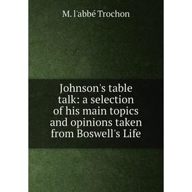 Книга Johnson's table talk: a selection of his main topics and opinions taken from Boswell's Life
Книга Johnson's table talk: a selection of his main topics and opinions taken from Boswell's Life