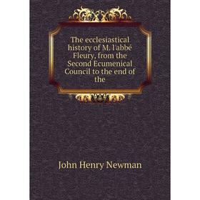 Книга The ecclesiastical history of M. l'abbé Fleury, from the Second Ecumenical Council to the end of the
Книга The ecclesiastical history of M. l'abbé Fleury, from the Second Ecumenical Council to the end of the
