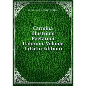 Книга Carmina Illustrium Poetarum Italorum, Volume 1 (Latin Edition)
Книга Carmina Illustrium Poetarum Italorum, Volume 1 (Latin Edition)