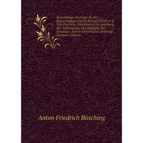 Книга Zuverlässige Beyträge Zu Der Regierungsgeschichte Königs Friedrich II Von Preussen, Vornehmlich in Ansehung Der Volksmenge, Des Handels, Der Fin
Книга Zuverlässige Beyträge Zu Der Regierungsgeschichte Königs Friedrich II Von Preussen, Vornehmlich in Ansehung Der Volksmenge, Des Handels, Der Fin