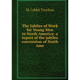Книга The Jubilee of Work for Young Men in North America: a report of the jubilee convention of North Ame
Книга The Jubilee of Work for Young Men in North America: a report of the jubilee convention of North Ame