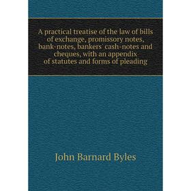 Книга A practical treatise of the law of bills of exchange, promissory notes, bank-notes, bankers' cash-notes and cheques, with an appendix of statute
Книга A practical treatise of the law of bills of exchange, promissory notes, bank-notes, bankers' cash-notes and cheques, with an appendix of statute
