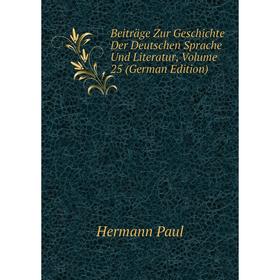 Книга Beiträge Zur Geschichte Der Deutschen Sprache Und Literatur, Volume 25 (German Edition)
Книга Beiträge Zur Geschichte Der Deutschen Sprache Und Literatur, Volume 25 (German Edition)