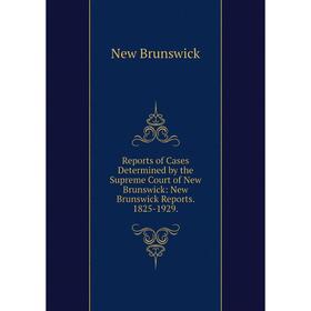 Книга Reports of Cases Determined by the Supreme Court of New Brunswick: New Brunswick Reports. 1825-1929.
Книга Reports of Cases Determined by the Supreme Court of New Brunswick: New Brunswick Reports. 1825-1929.