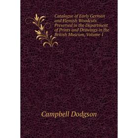 Книга Catalogue of Early German and Flemish Woodcuts Preserved in the Department of Prints and Drawings in the British Museum, Volume 1
Книга Catalogue of Early German and Flemish Woodcuts Preserved in the Department of Prints and Drawings in the British Museum, Volume 1