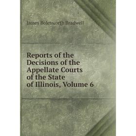 Книга Reports of the Decisions of the Appellate Courts of the State of Illinois, Volume 6
Книга Reports of the Decisions of the Appellate Courts of the State of Illinois, Volume 6