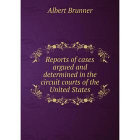 Книга Reports of cases argued and determined in the circuit courts of the United States
Книга Reports of cases argued and determined in the circuit courts of the United States