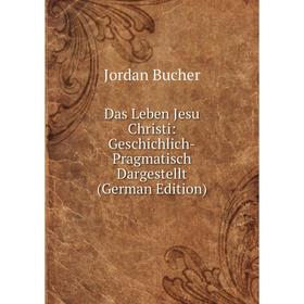 Книга Das Leben Jesu Christi: Geschichlich-Pragmatisch Dargestellt (German Edition)
Книга Das Leben Jesu Christi: Geschichlich-Pragmatisch Dargestellt (German Edition)