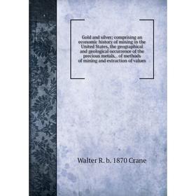 Книга Gold and silver; comprising an economic history of mining in the United States
Книга Gold and silver; comprising an economic history of mining in the United States
