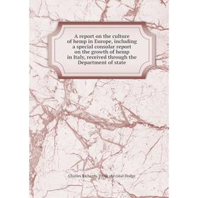 Книга A report on the culture of hemp in Europe, including a special consular report on the growth of hemp in Italy, received through the Department
Книга A report on the culture of hemp in Europe, including a special consular report on the growth of hemp in Italy, received through the Department