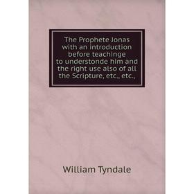 Книга The Prophete Jonas with an introduction before teachinge to understonde him and the right use also of all the Scripture, etc., etc.
Книга The Prophete Jonas with an introduction before teachinge to understonde him and the right use also of all the Scripture, etc., etc.