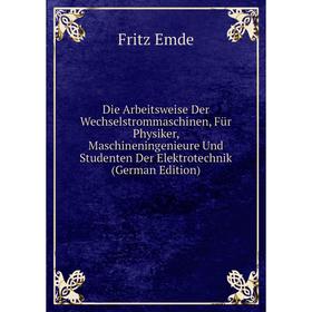 Книга Die Arbeitsweise Der Wechselstrommaschinen, Für Physiker, Maschineningenieure Und Studenten Der Elektrotechnik (German Edition)
Книга Die Arbeitsweise Der Wechselstrommaschinen, Für Physiker, Maschineningenieure Und Studenten Der Elektrotechnik (German Edition)
