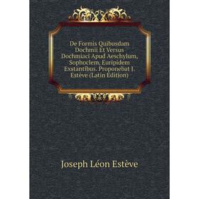 Книга De Formis Quibusdam Dochmii Et Versus Dochmiaci Apud Aeschylum, Sophoclem, Euripidem Exstantibus. Proponebat J. Estève (Latin Edition)
Книга De Formis Quibusdam Dochmii Et Versus Dochmiaci Apud Aeschylum, Sophoclem, Euripidem Exstantibus. Proponebat J. Estève (Latin Edition)