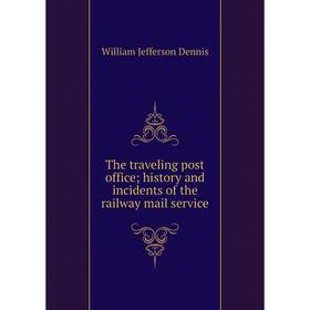 Книга The traveling post office; history and incidents of the railway mail service
Книга The traveling post office; history and incidents of the railway mail service