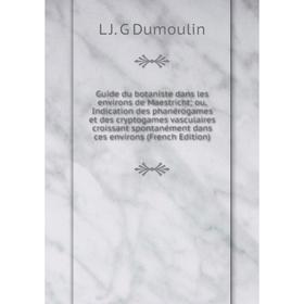 Книга Guide du botaniste dans les environs de Maestricht; ou, Indication des phanérogames et des cryptogames vasculaires croissant spontanément
Книга Guide du botaniste dans les environs de Maestricht; ou, Indication des phanérogames et des cryptogames vasculaires croissant spontanément