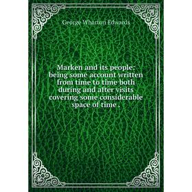 Книга Marken and its people: being some account written from time to time both during and after visits covering some considerable space of time
Книга Marken and its people: being some account written from time to time both during and after visits covering some considerable space of time
