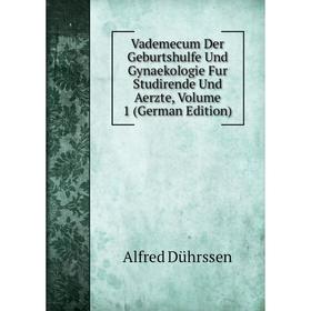 Книга Vademecum Der Geburtshulfe Und Gynaekologie Fur Studirende Und Aerzte, Volume 1 (German Edition)
Книга Vademecum Der Geburtshulfe Und Gynaekologie Fur Studirende Und Aerzte, Volume 1 (German Edition)