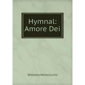 Книга Hymnal: Amore Dei
Книга Hymnal: Amore Dei