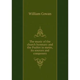 Книга The music of the church hymnary and the Psalter in metre, its sources and composers
Книга The music of the church hymnary and the Psalter in metre, its sources and composers